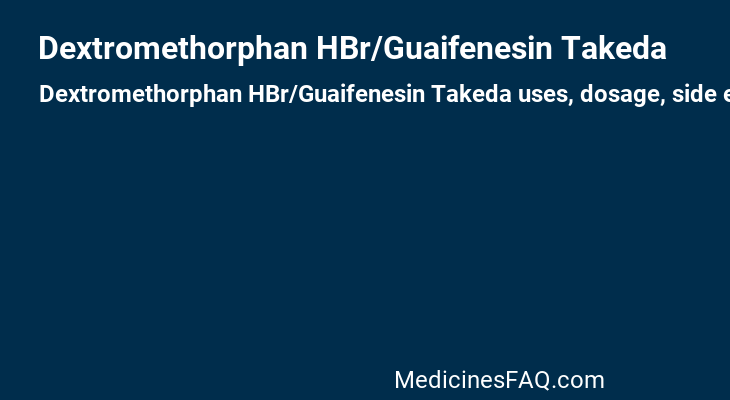 Dextromethorphan HBr/Guaifenesin Takeda