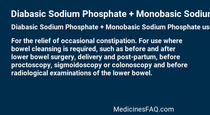 Diabasic Sodium Phosphate + Monobasic Sodium Phosphate