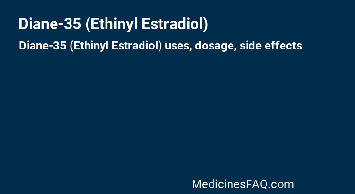 Diane-35 (Ethinyl Estradiol)