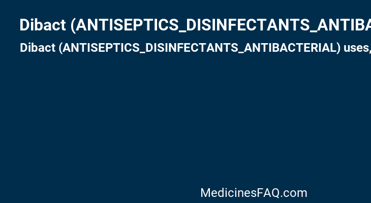 Dibact (ANTISEPTICS_DISINFECTANTS_ANTIBACTERIAL)