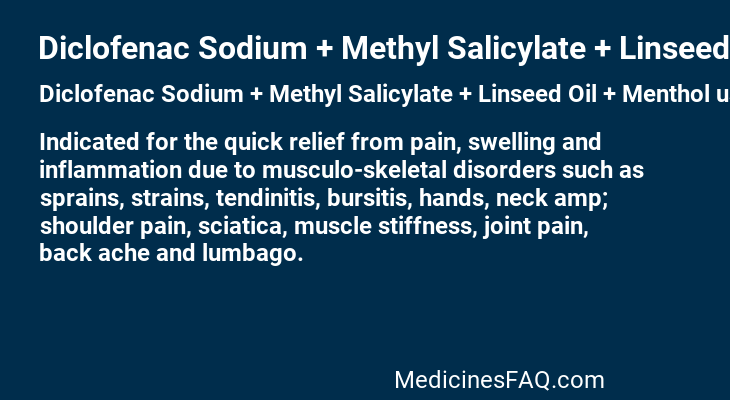 Diclofenac Sodium + Methyl Salicylate + Linseed Oil + Menthol