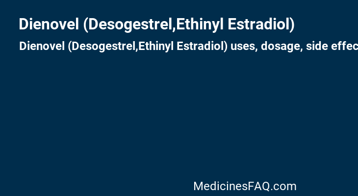 Dienovel (Desogestrel,Ethinyl Estradiol)