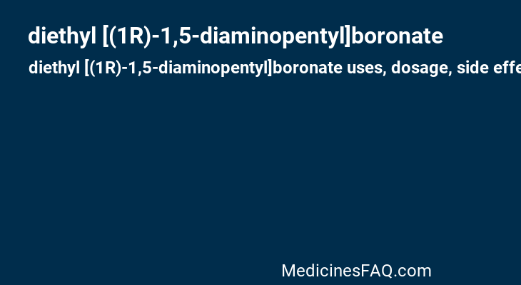 diethyl [(1R)-1,5-diaminopentyl]boronate