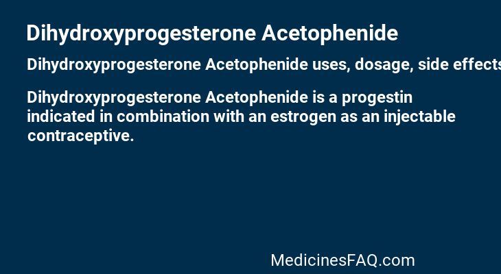 Dihydroxyprogesterone Acetophenide