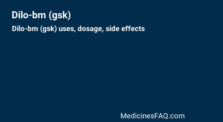 Dilo-bm (gsk)