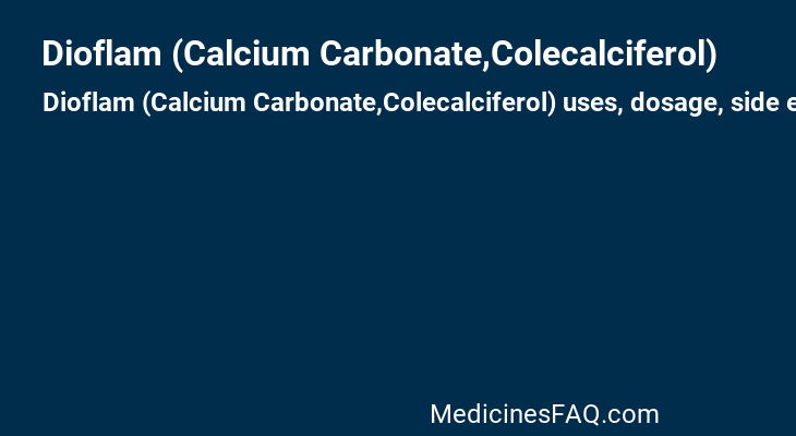 Dioflam (Calcium Carbonate,Colecalciferol)