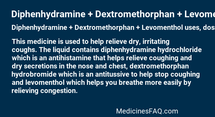 Diphenhydramine + Dextromethorphan + Levomenthol