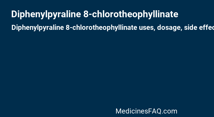 Diphenylpyraline 8-chlorotheophyllinate