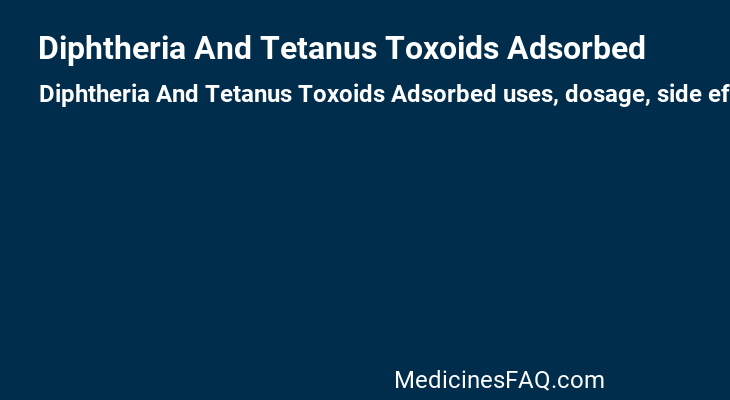 Diphtheria And Tetanus Toxoids Adsorbed