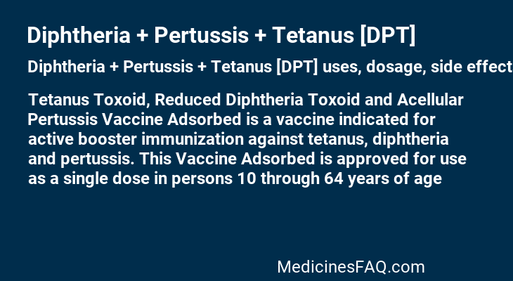 Diphtheria + Pertussis + Tetanus [DPT]