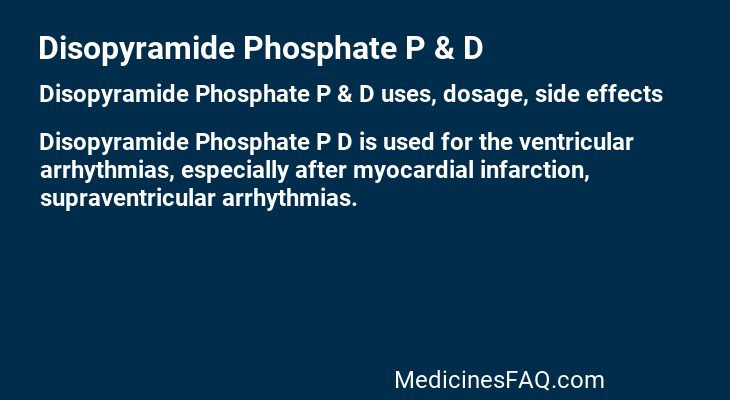 Disopyramide Phosphate P & D