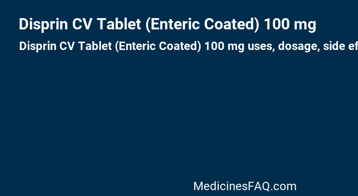 Disprin CV Tablet (Enteric Coated) 100 mg