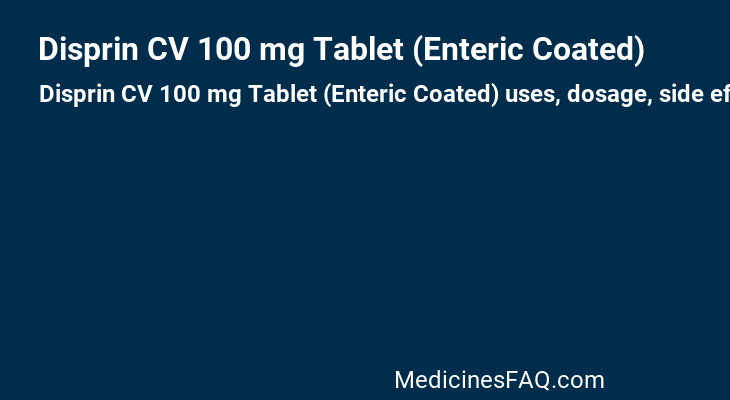 Disprin CV 100 mg Tablet (Enteric Coated)