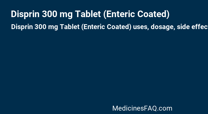 Disprin 300 mg Tablet (Enteric Coated)