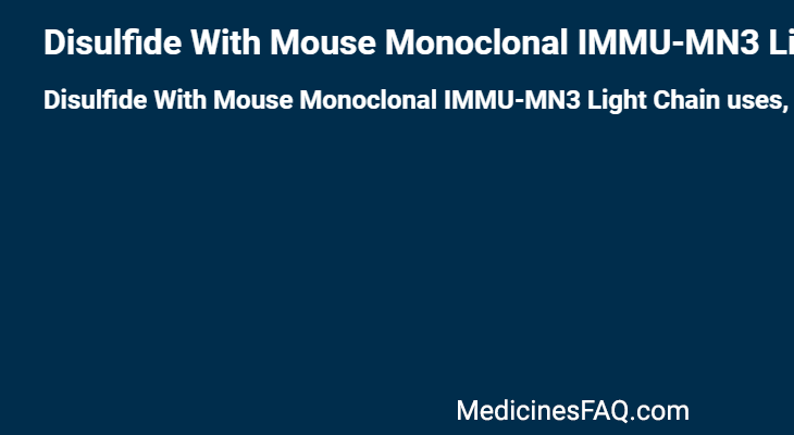 Disulfide With Mouse Monoclonal IMMU-MN3 Light Chain