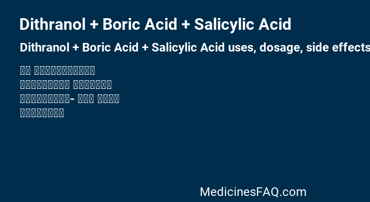 Dithranol + Boric Acid + Salicylic Acid