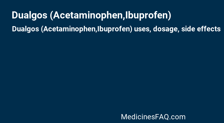 Dualgos (Acetaminophen,Ibuprofen)