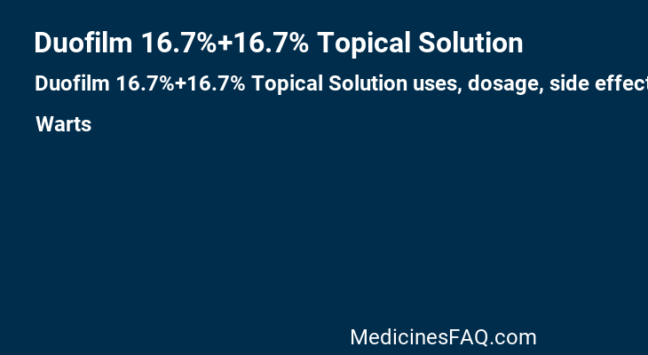 Duofilm 16.7%+16.7% Topical Solution