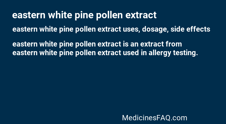 eastern white pine pollen extract