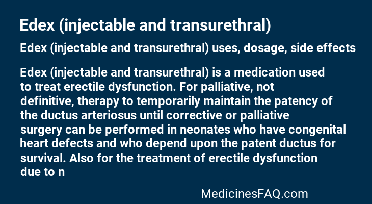 Edex (injectable and transurethral)