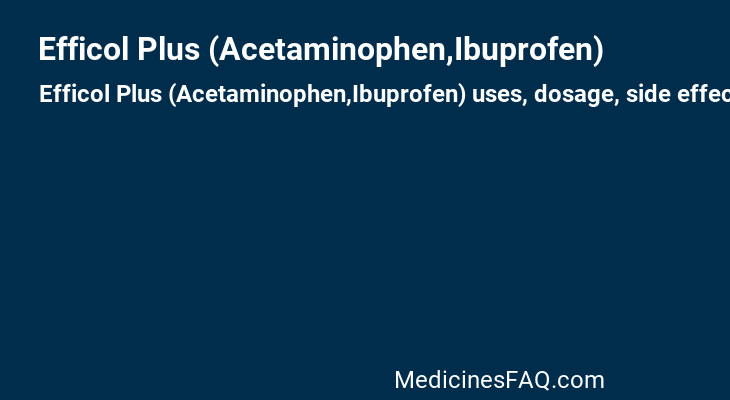 Efficol Plus (Acetaminophen,Ibuprofen)