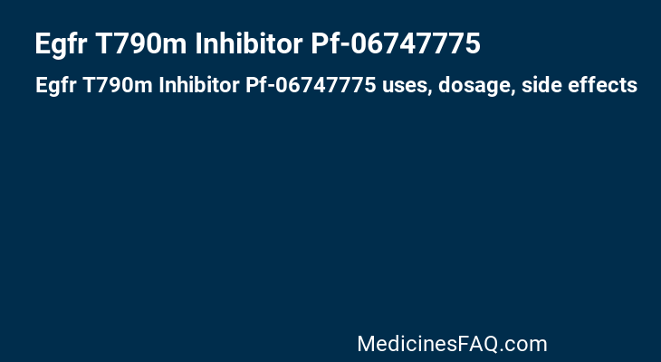 Egfr T790m Inhibitor Pf-06747775