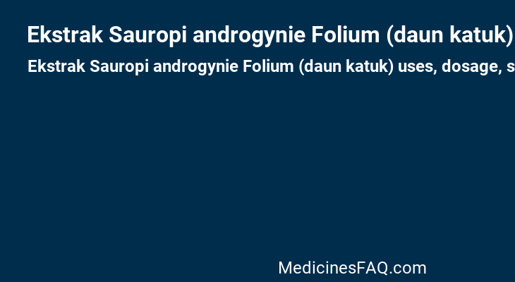 Ekstrak Sauropi androgynie Folium (daun katuk)