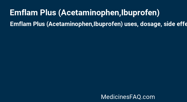 Emflam Plus (Acetaminophen,Ibuprofen)