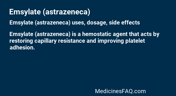 Emsylate (astrazeneca)