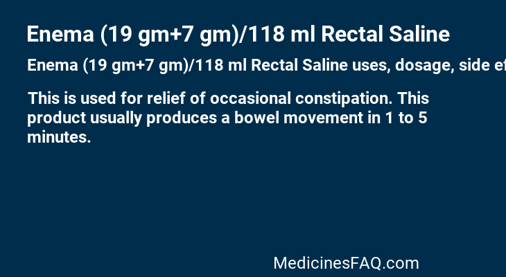 Enema (19 gm+7 gm)/118 ml Rectal Saline