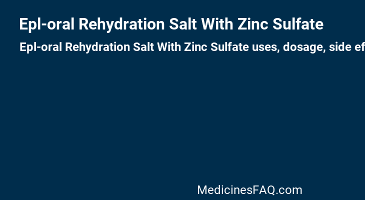 Epl-oral Rehydration Salt With Zinc Sulfate