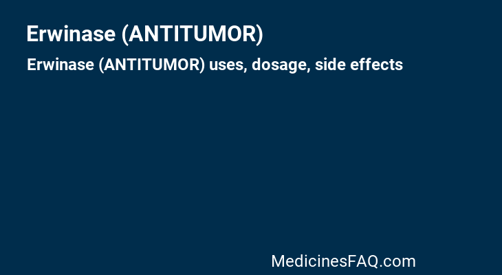 Erwinase (ANTITUMOR)