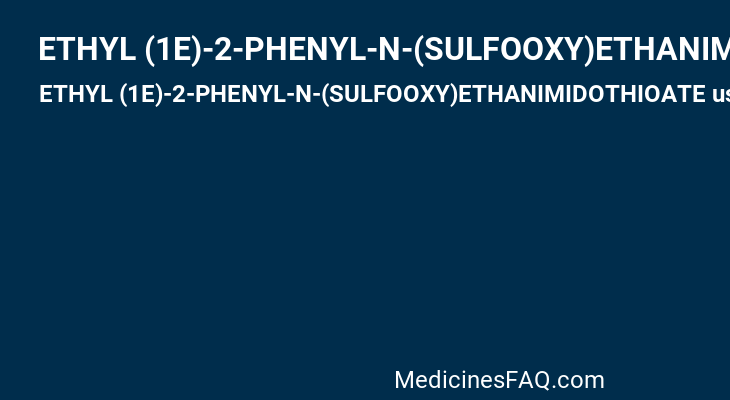 ETHYL (1E)-2-PHENYL-N-(SULFOOXY)ETHANIMIDOTHIOATE
