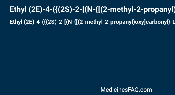 Ethyl (2E)-4-({(2S)-2-[(N-{[(2-methyl-2-propanyl)oxy]carbonyl}-L-valyl)amino]-2-phenylacetyl}amino)-5-[(3S)-2-oxo-3-pyrrolidinyl]-2-pentenoate