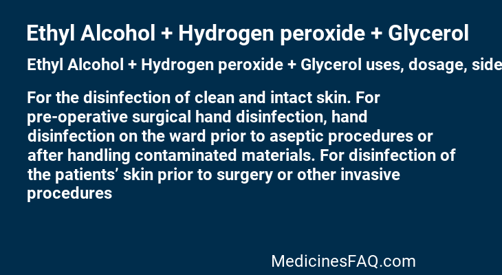 Ethyl Alcohol + Hydrogen peroxide + Glycerol