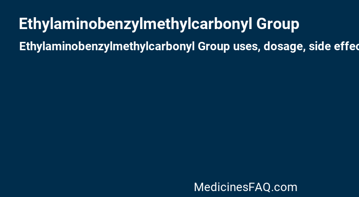 Ethylaminobenzylmethylcarbonyl Group