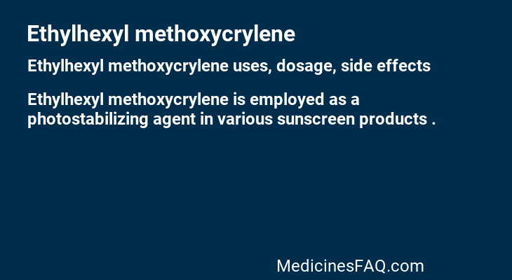 Ethylhexyl methoxycrylene