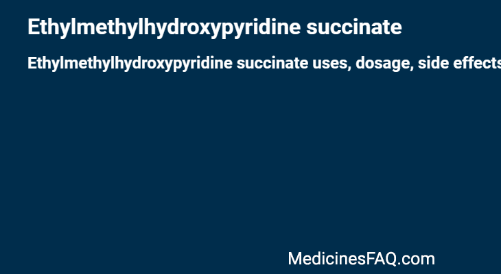 Ethylmethylhydroxypyridine succinate