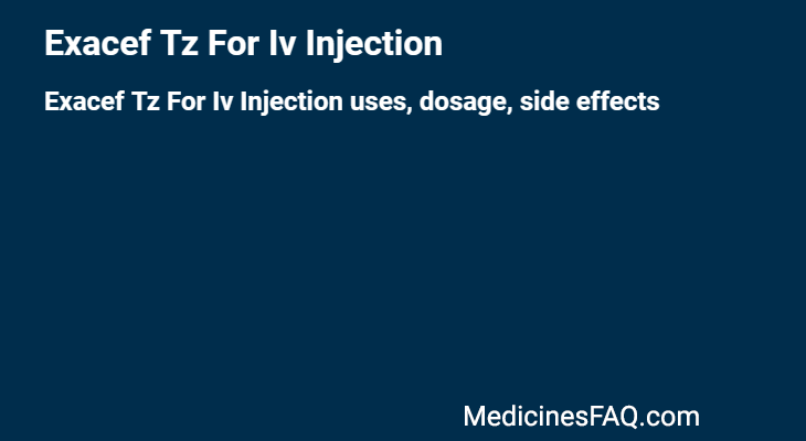 Exacef Tz For Iv Injection