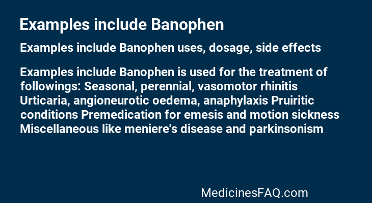 Examples include Banophen