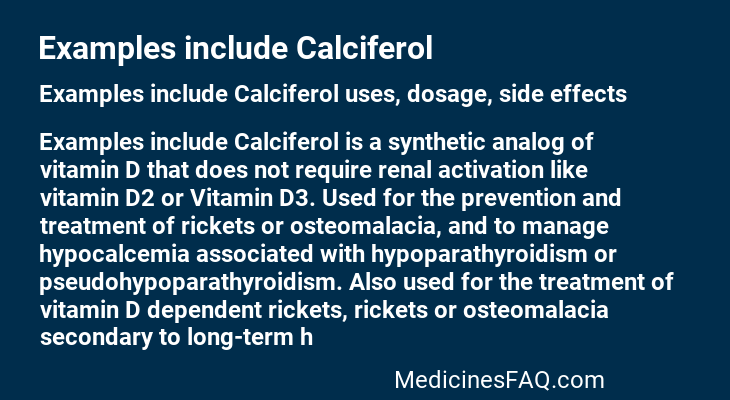 Examples include Calciferol