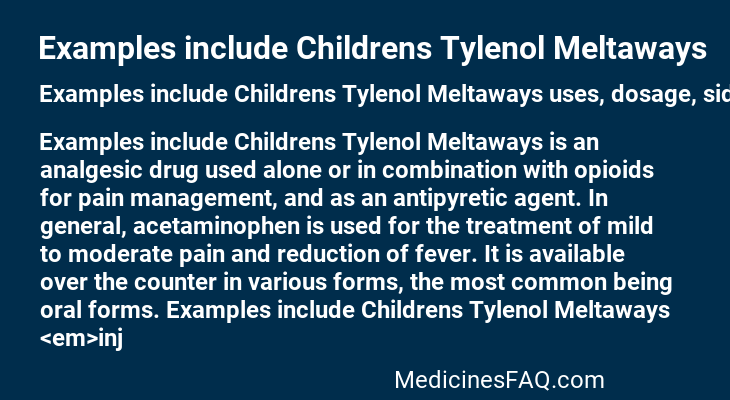 Examples include Childrens Tylenol Meltaways