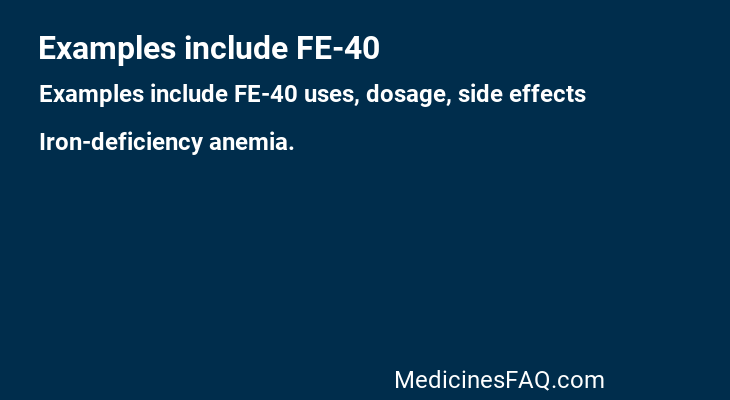 Examples include FE-40