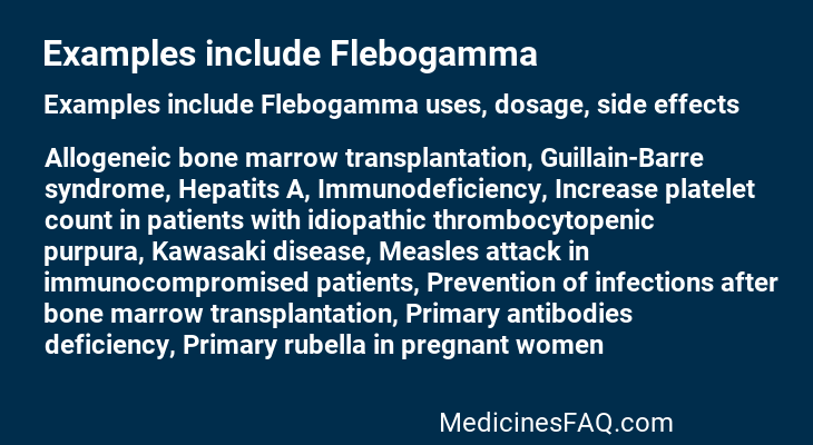 Examples include Flebogamma