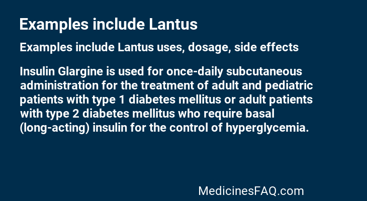 Examples include Lantus