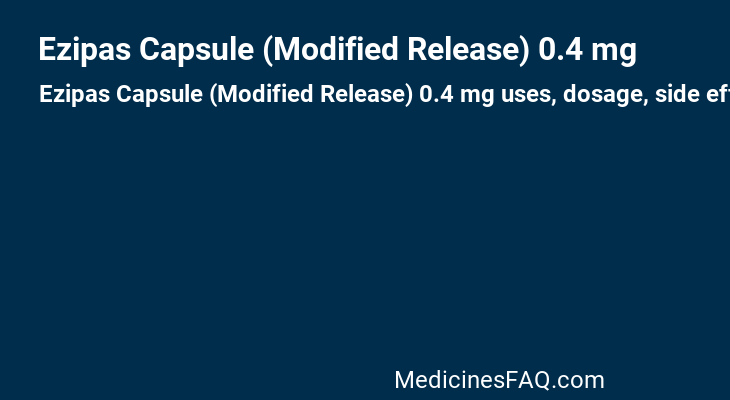 Ezipas Capsule (Modified Release) 0.4 mg