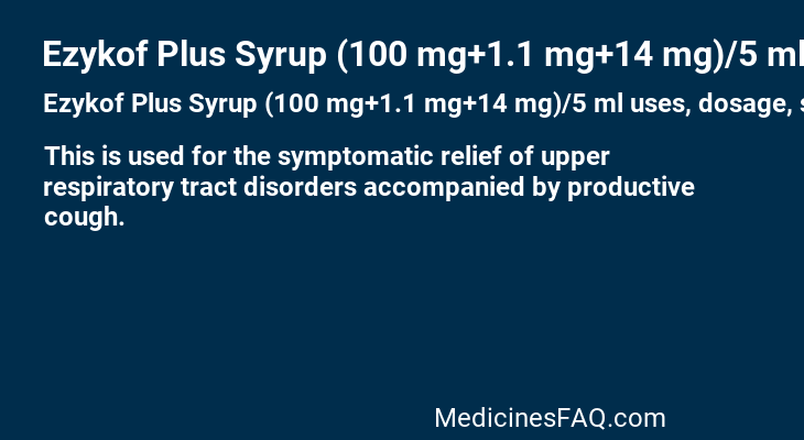 Ezykof Plus Syrup (100 mg+1.1 mg+14 mg)/5 ml