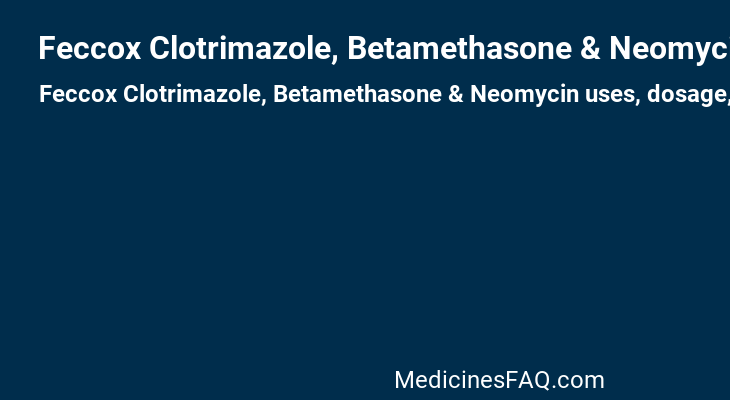 Feccox Clotrimazole, Betamethasone & Neomycin
