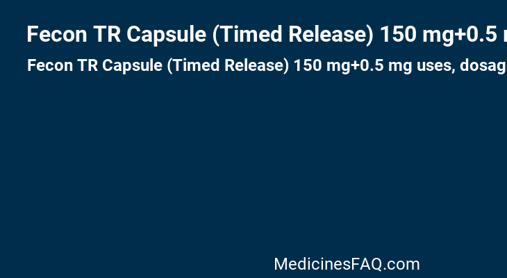 Fecon TR Capsule (Timed Release) 150 mg+0.5 mg