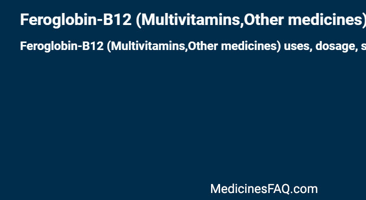 Feroglobin-B12 (Multivitamins,Other medicines)